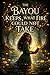 The Bayou Keeps What Fire Could Not Take_: book 2 (The Daughters Who Did Not Burn)