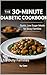 The 30-Minute Diabetic Cookbook: Quick, Low-Sugar Meals for Busy Families