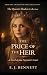 The Price Of The Heir: A No...