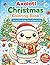 Axolotl Christmas Coloring Book: A Cute Winter Holiday Coloring Book for Boys and Girls (The Cute Axolotl Adventures Series)
