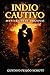 Indio Cautivo: Aventura en el Amazonas (Spanish Edition)
