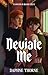 Deviate Me (Tangled in Blood Ties Book 1)