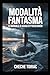 MODALITÀ FANTASMA: Il Manuale di Assalto Psicologico (Italian Edition)