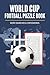 World Cup Football Puzzle Book: 60 Puzzles Featuring Word Searches & Crosswords Covering Every World Cup from 1930 to 2026
