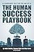 The Human Success Playbook:...