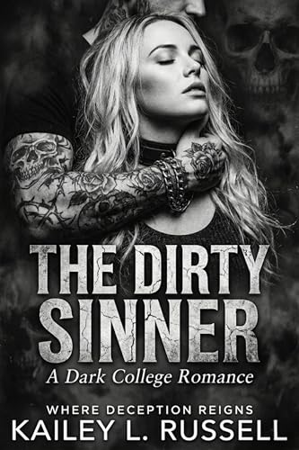 The Dirty Sinner: A Dark College Romance (Romance At Its Peak Book 2)