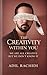 THE CREATIVITY WITHIN YOU: We are all creative but we don´t know it
