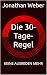 Die 30-Tage-Regel by Jonathan Weber