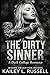 The Dirty Sinner: A Dark College Romance (Romance At Its Peak)
