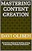 Mastering Content Creation : The Premium Playbook for Building, Growing & Monetizing a Profitable Content Brand