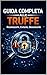 GUIDA COMPLETA ALLE TRUFFE: Riconoscerle • Evitarle • Denunciarle (Italian Edition)