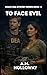 To Face Evil: Miami DEA Mystery Series - Book Four