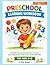 Preschool Learning Workbook: A Complete Early Learning Activity Book Featuring Letter Tracing, Number Practice, Shapes, and Fine Motor Skills