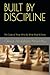 BUILT BY DISCIPLINE: The Code of Those Who Do What Must Be Done