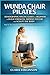 WUNDA CHAIR: DEMOGRAPHIC-SPECIFIC GUIDES FOR BEGINNERS TO BUILD STRENGTH, IMPROVE POSTURE, AND SCULPT THE BODY: Step-by-Step Wunda Chair Pilates Workouts, Core Exercises