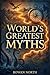 World’s Greatest Myths: A Y...