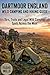 DARTMOOR ENGLAND WILD CAMPING AND HIKING GUIDE: Tors, Trails and Legal Wild Camping Spots Across the Moor
