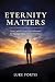 Eternity Matters : How Cath...