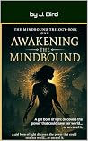 Awakening the Mindbound: A girl born of light discovers the power that could save her world… or unravel it. (The Mindbound Trilogy Book 1)