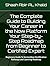 The Complete Guide to Building Your Career in the Now Platform Your Step-by-Step Roadmap from Beginner to Certified Expert: Beginners Guide To ... and Learning Roadmap (ServiceNow Series)