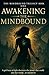 Awakening the Mindbound: A girl born of light discovers the power that could save her world… or unravel it. (The Mindbound Trilogy)