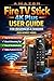 Amazon Fire TV Stick 4K Plus with AI-Powered Search (2026 Newest Model) User Guide: A Beginner and Seniors Friendly Step-by-Step Setup for Streaming, AI-Powered Search, and Troubleshooting