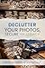 Declutter Your Photos, Secu...