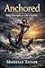 Anchored: Daily Strength for Life's Storm: A 365 Devotional for Finding Peace, Strength, and Faith Through Life's Challenges