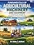 FUNDAMENTALS OF AGRICULTURAL MACHINERY AND EQUIPMENT: A Comprehensive Textbook for Vocational and Technical Education