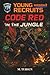 Mission 2: Code Red in the Jungle: A Middle Grade Action and Adventure Spy Book for Readers Who Enjoy Survival, Secrets, and High Stakes Missions (Young Recruits: Mission Ready)
