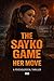 The Sayko Game Her move