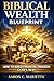 Biblical Wealth Blueprint: How to Build Financial Freedom God’s Way