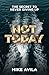 Not Today: The Secret to Ne...