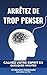 Arrêtez de Trop Penser: Calmer l´esprit en 7 minutes par jour (French Edition)