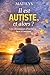 Il est autiste, et alors ?: Les chroniques d'un père face à l'autisme (French Edition)