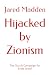 Hijacked by Zionism: The Oc...