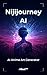 Nijijourney - AI Anime Art Generator Guidebook