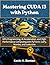 Mastering CUDA 13 with Python: GPU Programming, AI Acceleration, and High-Performance Computing with PyTorch, CuPy, Numba, and cuda.core (electrical engineering and programming books Book 7)