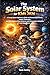 The Solar System for Kids 2026: A Young Space Explorer’s Guide to Discovering Planets, Moons, Asteroids, and the Science of the Universe with Interactive Activities and Adventures