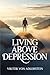 Living above depression