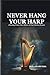 NEVER HANG YOUR HARP: Choosing Praise Over Silence in Your Darkest Season