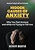 Hidden Causes of Anxiety: Why You Feel Anxious and What It’s Trying to Tell You
