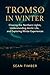 Tromsø in Winter: Chasing the Northern Lights, Understanding Arctic Life, and Exploring Winter Experiences