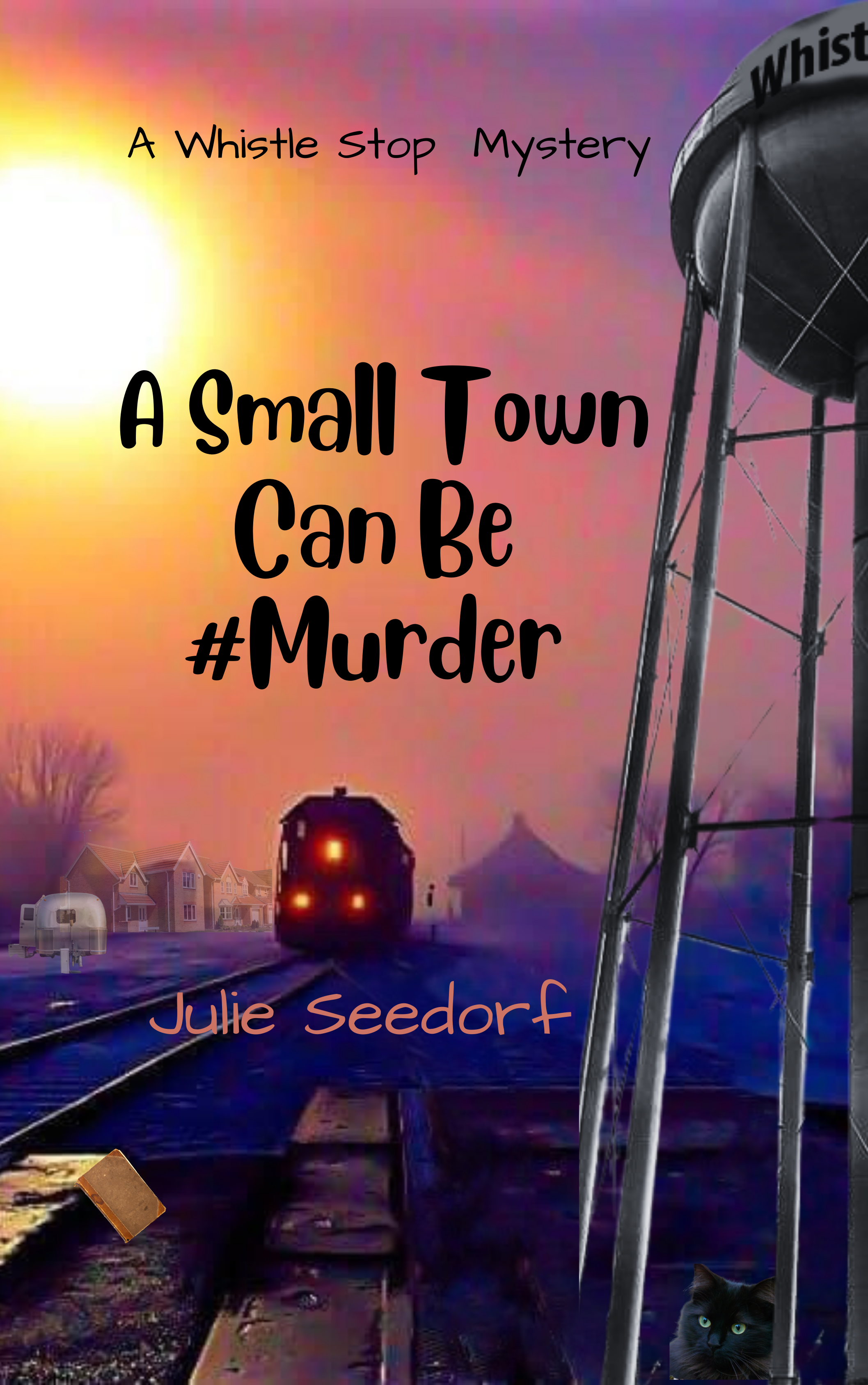 A Small Town Can Be #Murder (Whistle Stop, #1)