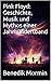 Pink Floyd: Geschichte, Musik und Mythos einer Jahrhundertband (German Edition)