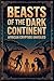Beasts of the Dark Continent: African Cryptids Unveiled