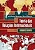 Teoria das Relações Internacionais - Correntes e Debates