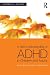 A New Understanding of ADHD...