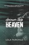 Drown Like Heaven