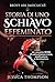 La storia di uno schiavo effeminato: Un racconto breve sul BDSM (Italian Edition)
